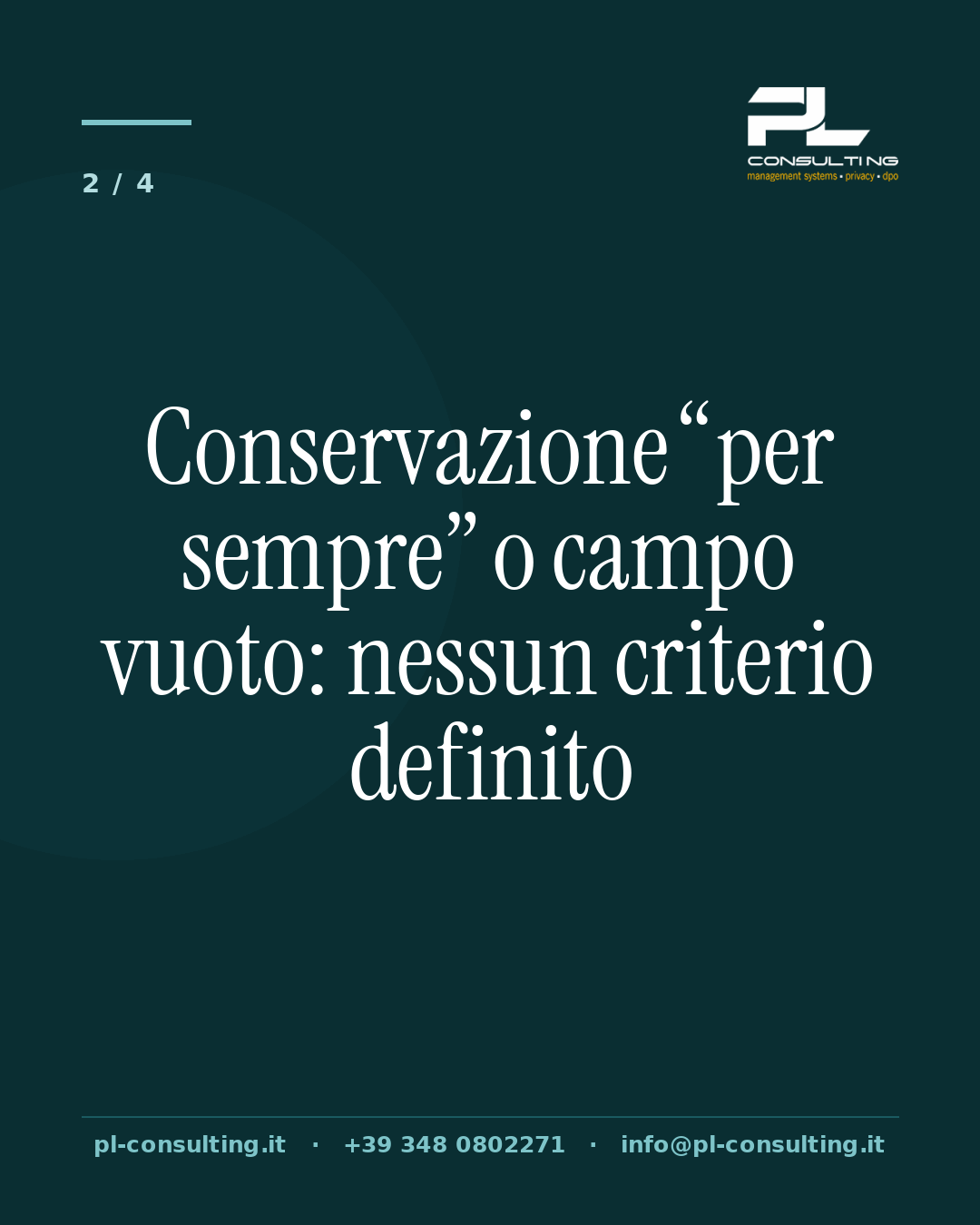 Conservazione “per sempre” o campo vuoto: nessun criterio definito
