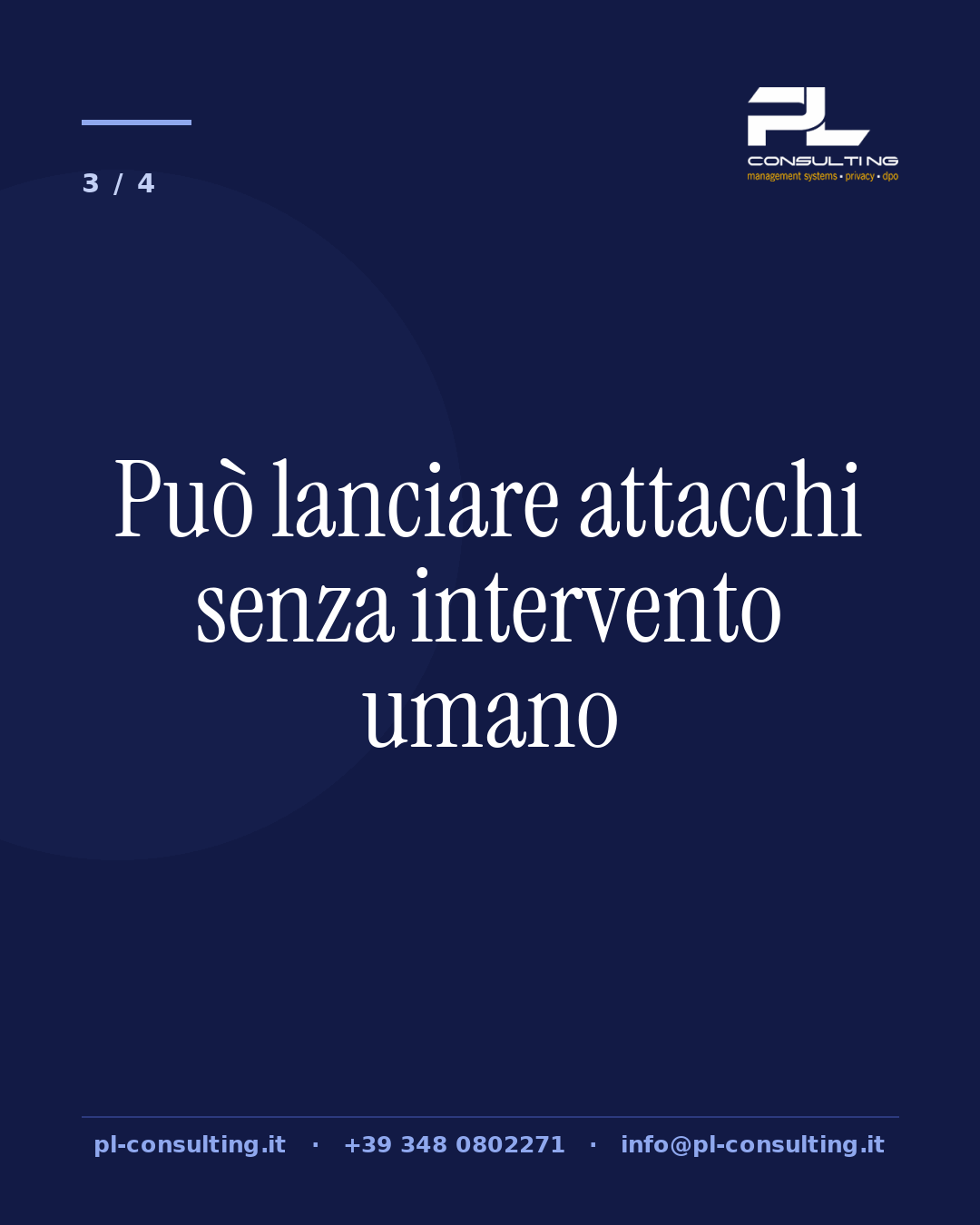 Può lanciare attacchi senza intervento umano