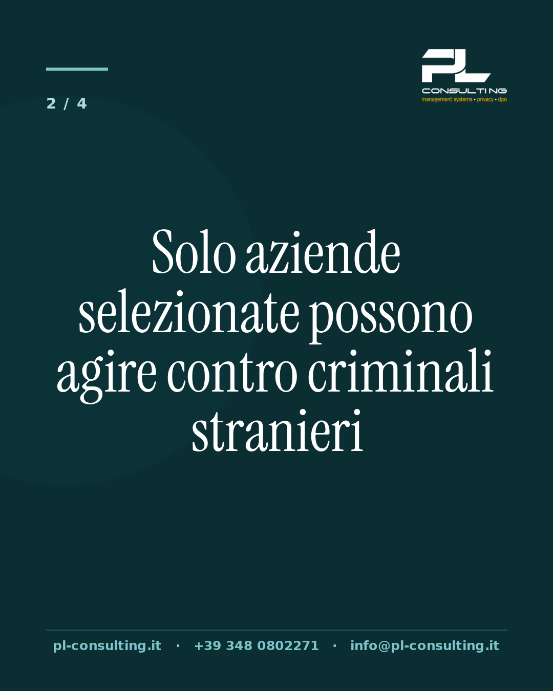Solo aziende selezionate possono agire contro criminali stranieri