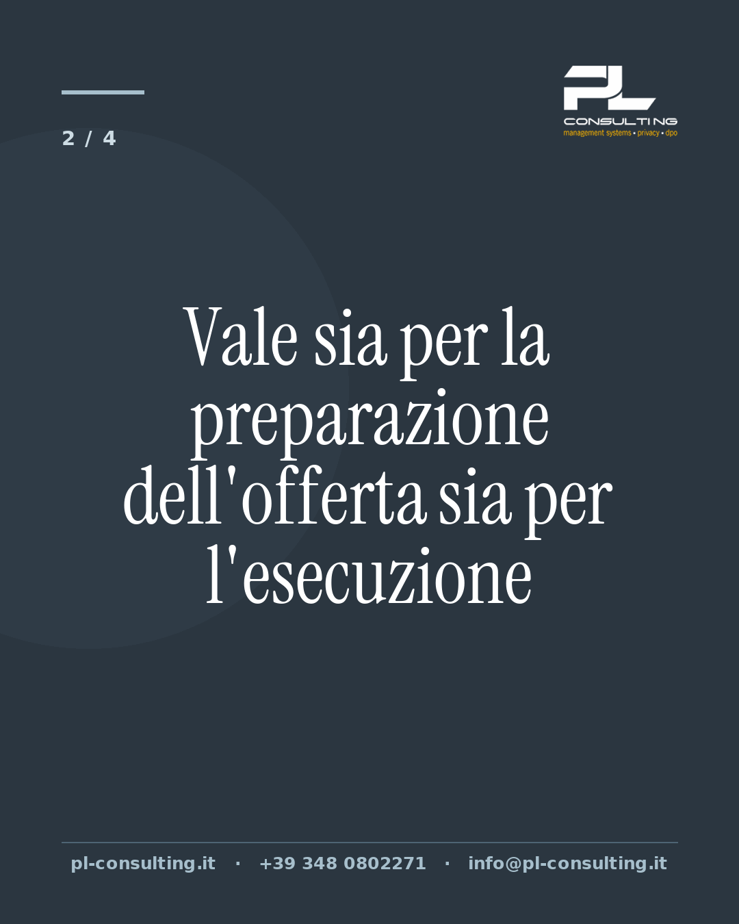 Vale sia per la preparazione dell'offerta sia per l'esecuzione