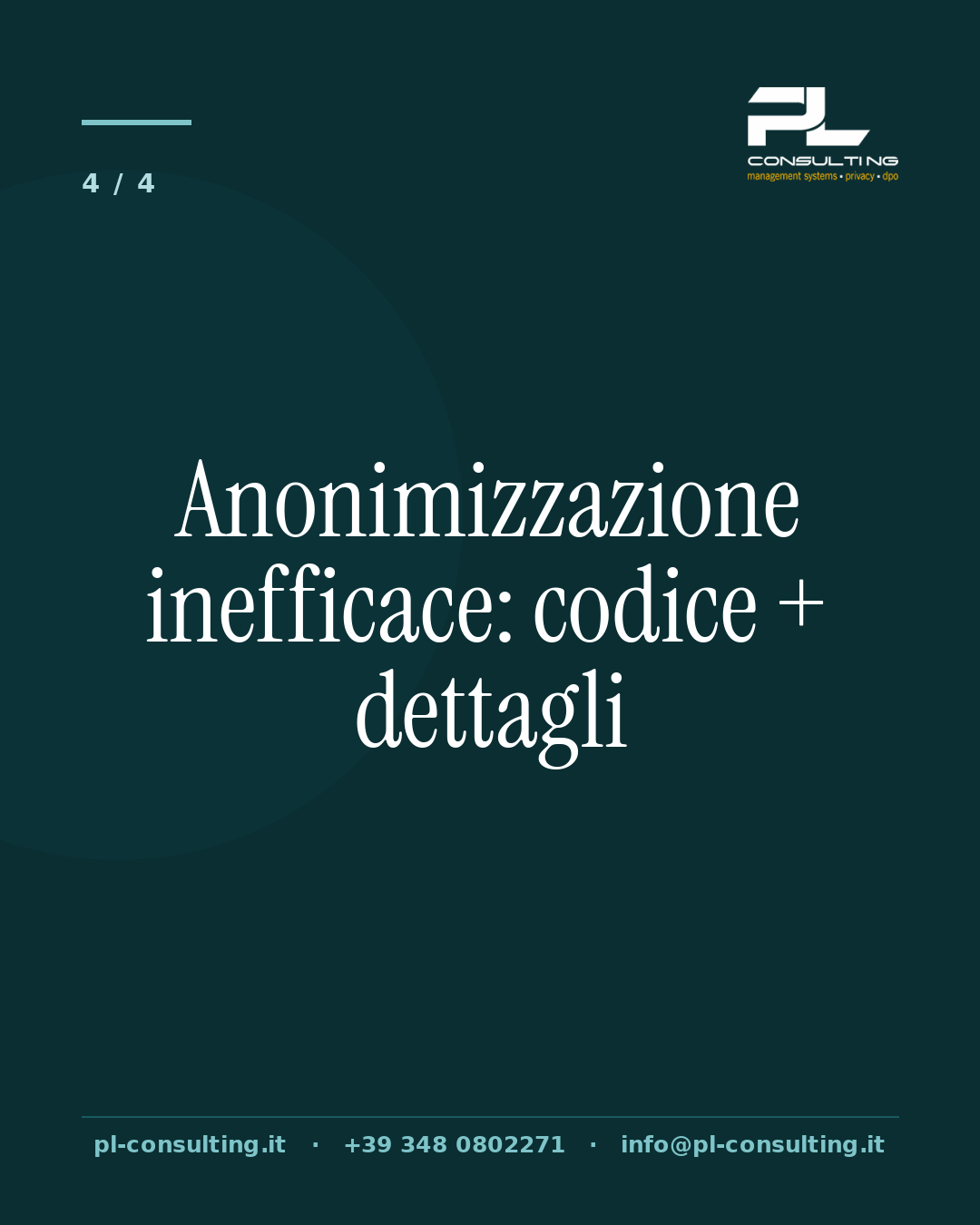 Anonimizzazione inefficace: codice + dettagli